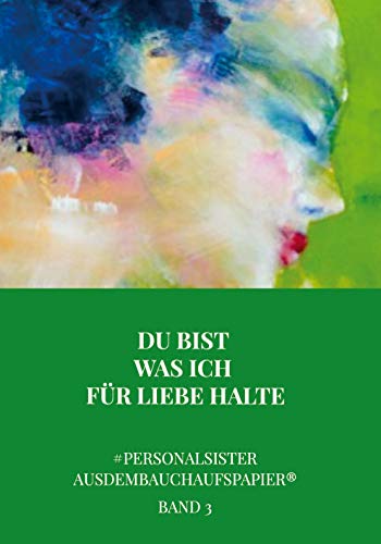 Du bist was ich für Liebe halte: #personalsister - Band 3