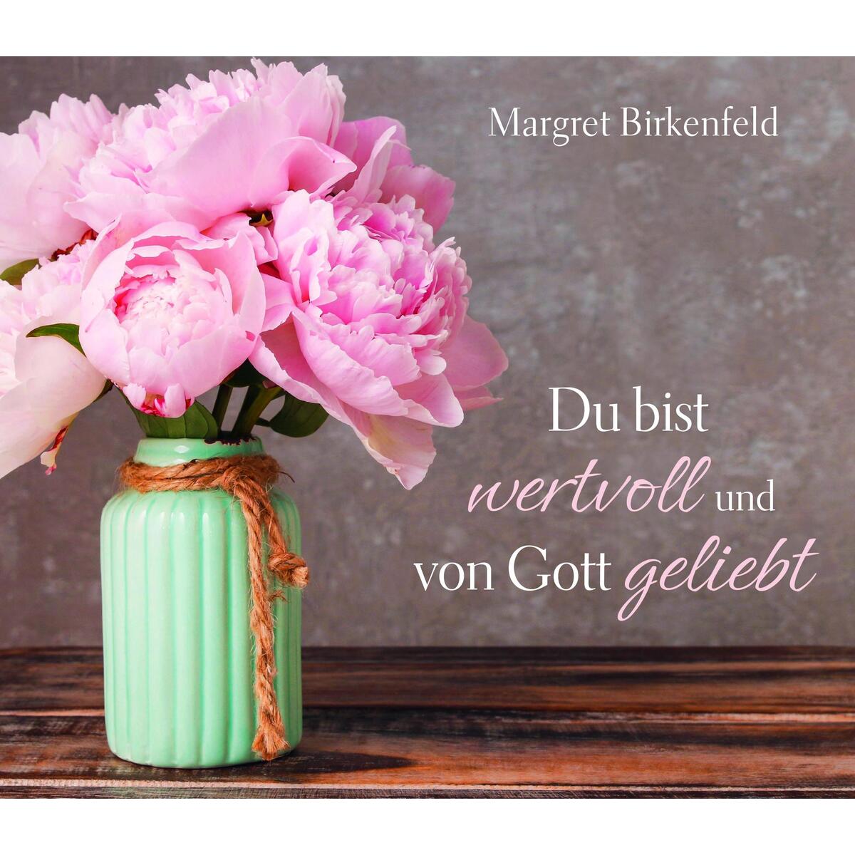 Du bist wertvoll und von Gott geliebt Du bist wertvoll und von Gott geliebt von Christliche Verlagsges.