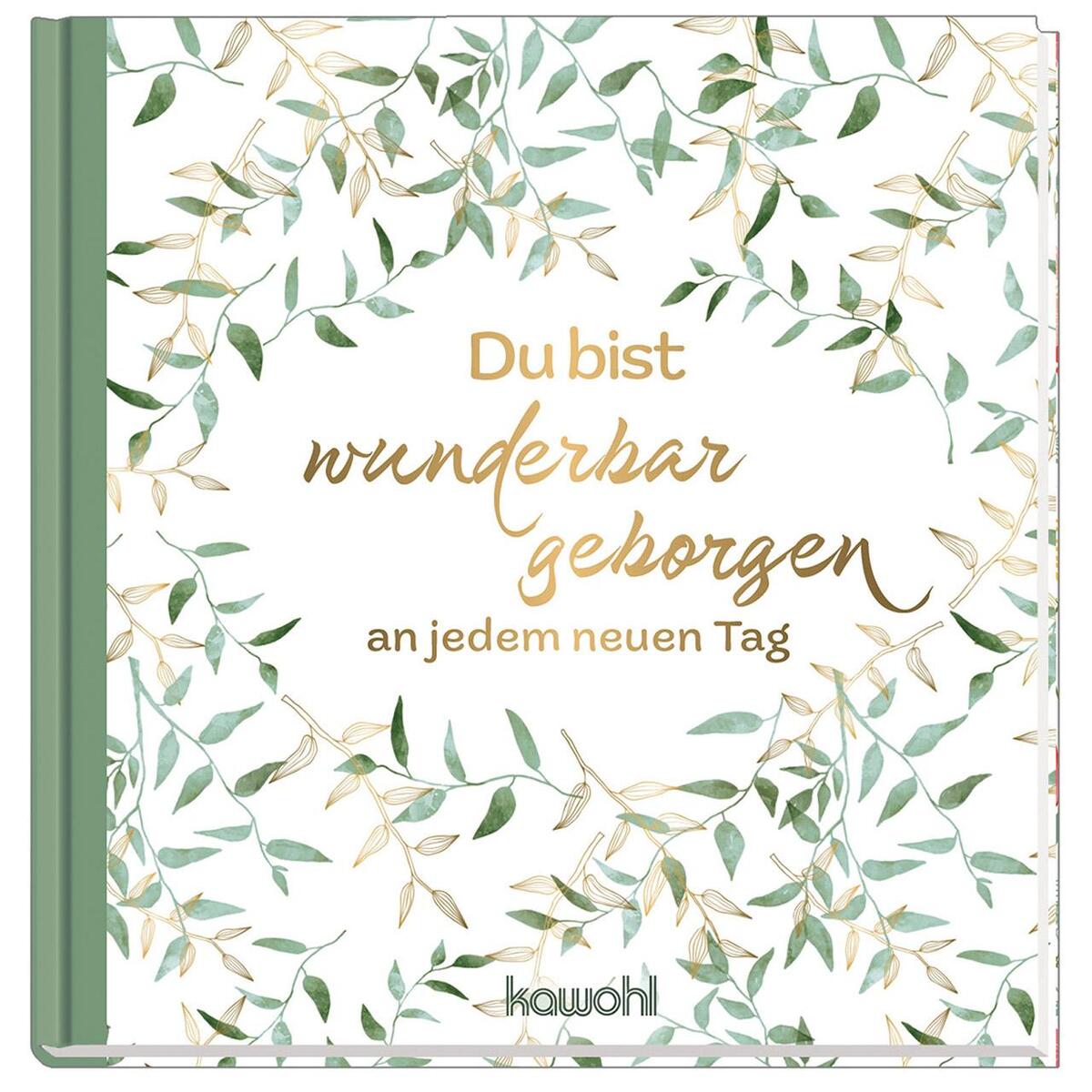Du bist wunderbar geborgen an jedem neuen Tag von Kawohl-Verlag