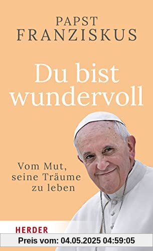 Du bist wundervoll: Vom Mut, seine Träume zu leben