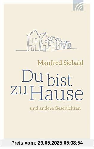 Du bist zu Hause: und andere Geschichten