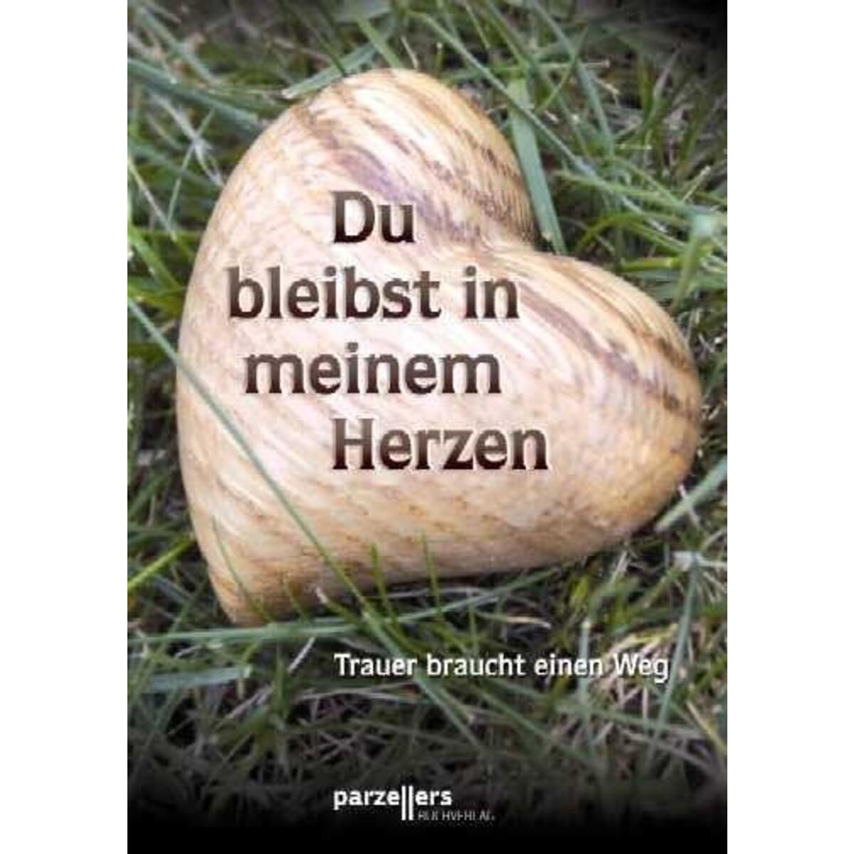 Du bleibst in meinem Herzen Du bleibst in meinem Herzen von Parzellers Buchverlag