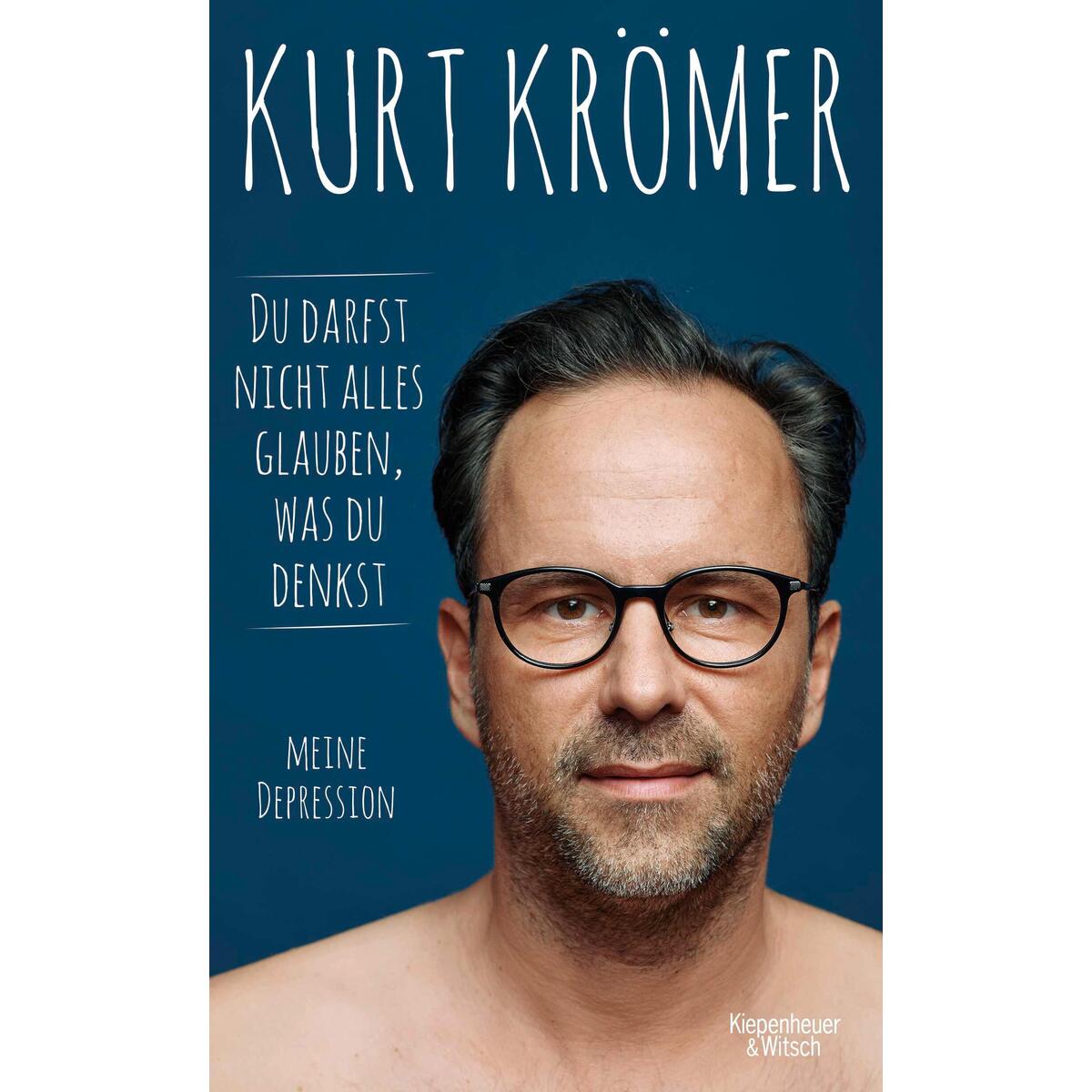 Du darfst nicht alles glauben, was du denkst von Kiepenheuer & Witsch GmbH