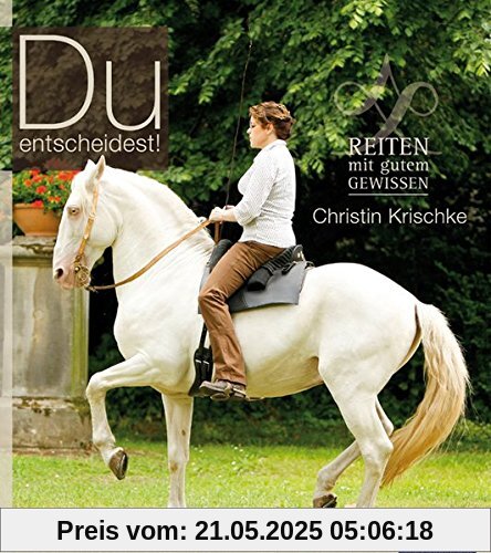 Du entscheidest!: Reiten mit gutem Gewissen