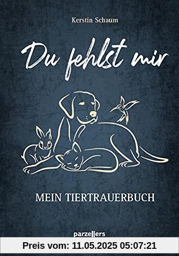 Du fehlst mir: Mein Tiertrauerbuch