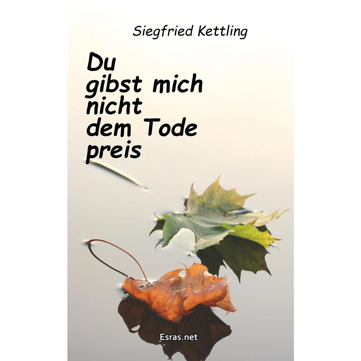 Du gibst mich nicht dem Tode preis Du gibst mich nicht dem Tode preis von Esras.net GmbH