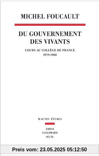 Du gouvernement des vivants : Cours au Collège de France (1979-1980)