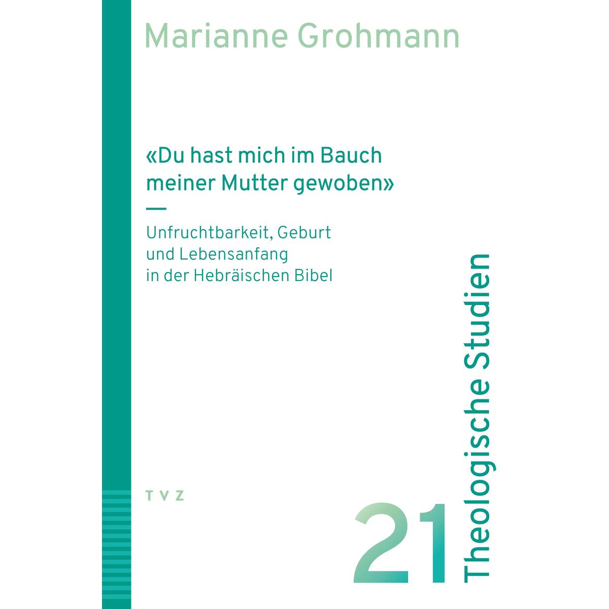 'Du hast mich im Bauch meiner Mutter gewoben' 'Du hast mich im Bauch meiner Mutter gewoben' von Theologischer Verlag Ag