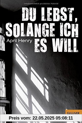 Du lebst, solange ich es will: Thriller (Gulliver)