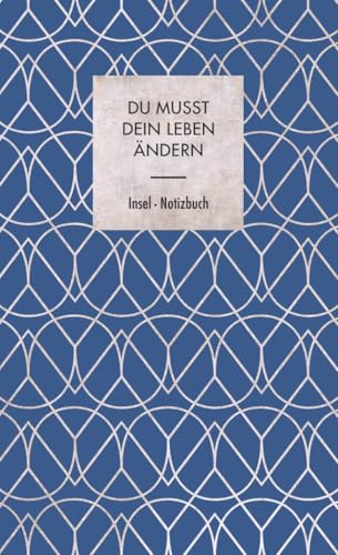 Du musst dein Leben ändern: Notizbuch von Insel Verlag