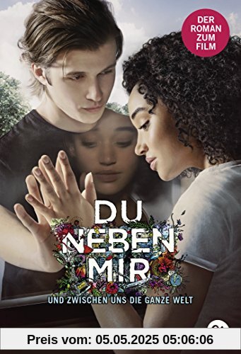 Du neben mir und zwischen uns die ganze Welt: Der Roman zum Film