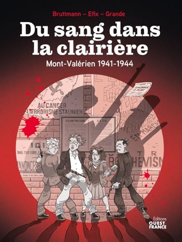Du sang dans la clairière: Mont-Valérien 1941-1944 von OUEST FRANCE