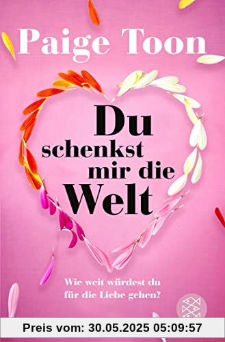 Du schenkst mir die Welt: Wie weit würdest du für die Liebe gehen? Du schenkst mir die Welt: Wie weit würdest du für die Liebe gehen?