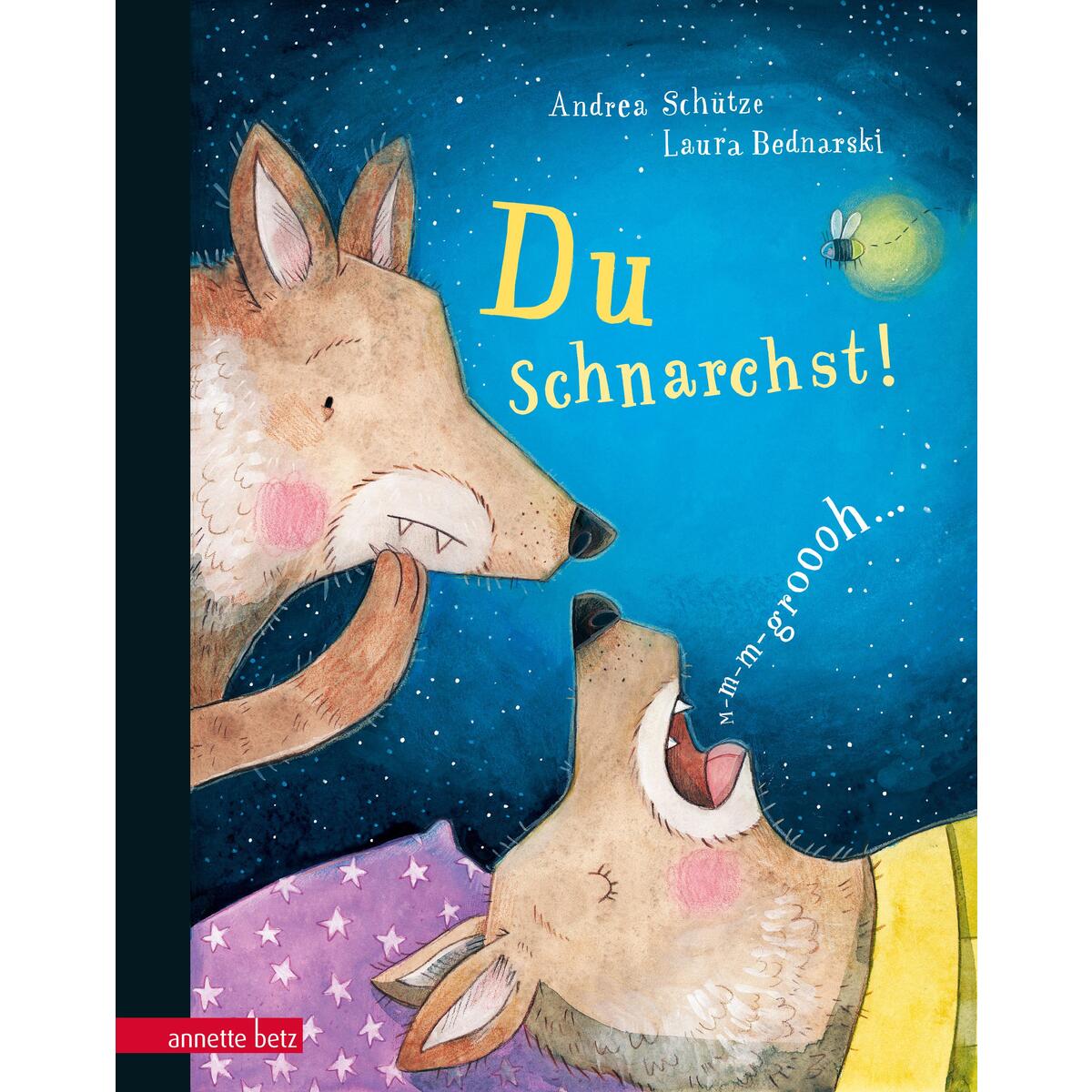 Du schnarchst! von Betz, Annette