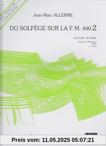 Du solfège sur la FM 440 : Lecture/ rythme. Livre de l'élève.