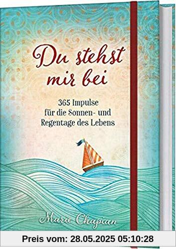 Du stehst mir bei: 365 Impulse für die Sonnen- und Regentage des Lebens