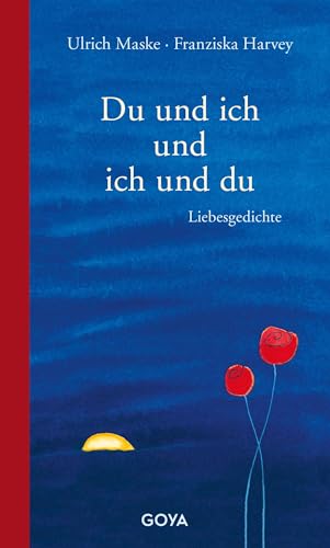 Du und ich und ich und du. Liebesgedichte