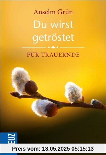 Du wirst getröstet: Für Trauernde