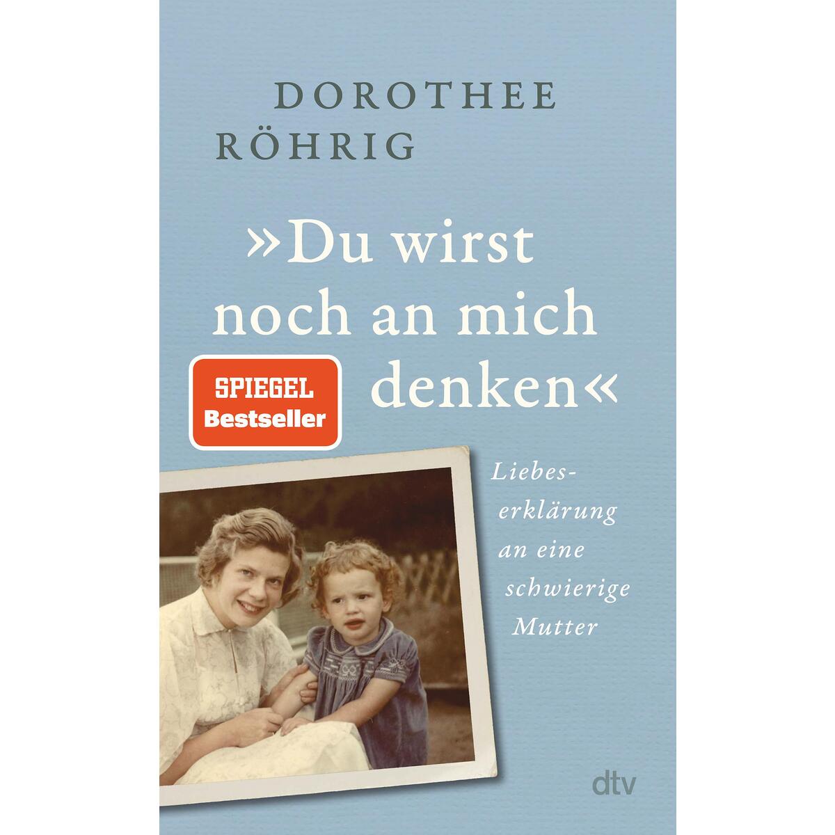 »Du wirst noch an mich denken« »Du wirst noch an mich denken« von dtv Verlagsgesellschaft