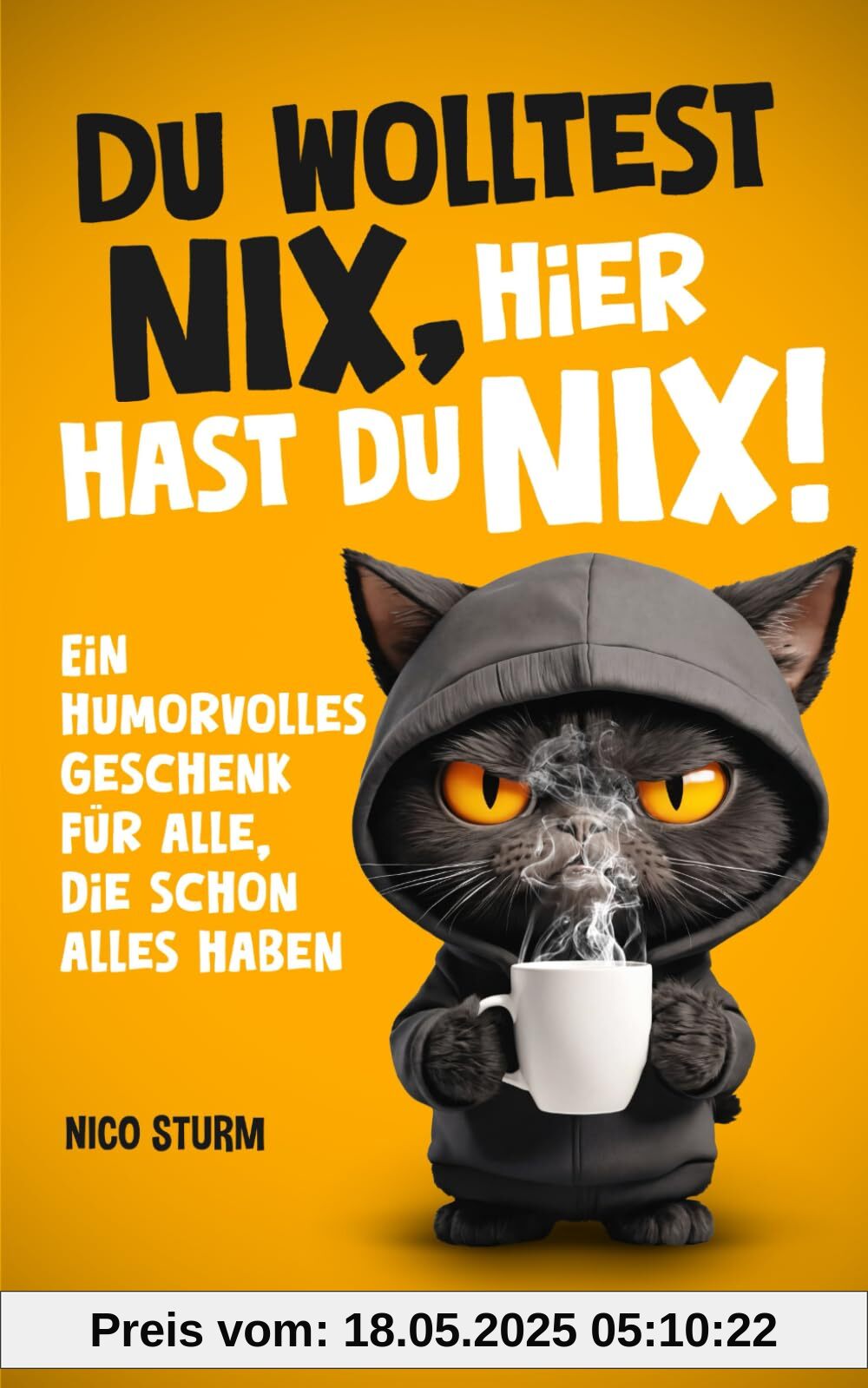 Du wolltest NIX – hier hast du NIX!: Ein humorvolles Geschenk für alle, die schon alles haben Du wolltest NIX – hier hast du NIX!: Ein humorvolles Geschenk für alle, die schon alles haben