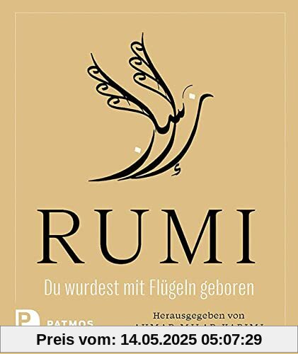 Du wurdest mit Flügeln geboren: Ausgewählt, übersetzt und kommentiert von Ahmad Milad Karimi