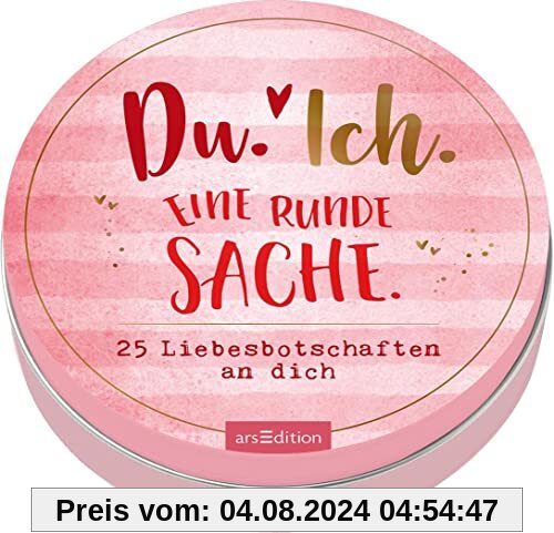 Du. Ich. Eine runde Sache.: 25 Liebesbotschaften an dich | Dekorative Dose voller Liebeserklärungen, 3 Karten zum Personalisieren