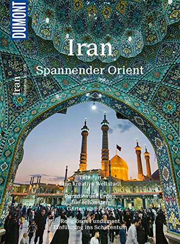 DUMONT Bildatlas Iran: Das praktische Reisemagazin zur Einstimmung. von Dumont Reise Vlg GmbH + C