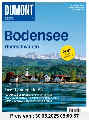DuMont Bildatlas Bodensee, Oberschwaben: Drei Länder, ein See. Paradies für Radler: Einmal um den See. Neue Wege gehen: Pilgerpfade in Oberschwaben. Sonne im Glas: Bodenseeweine mit Klasse