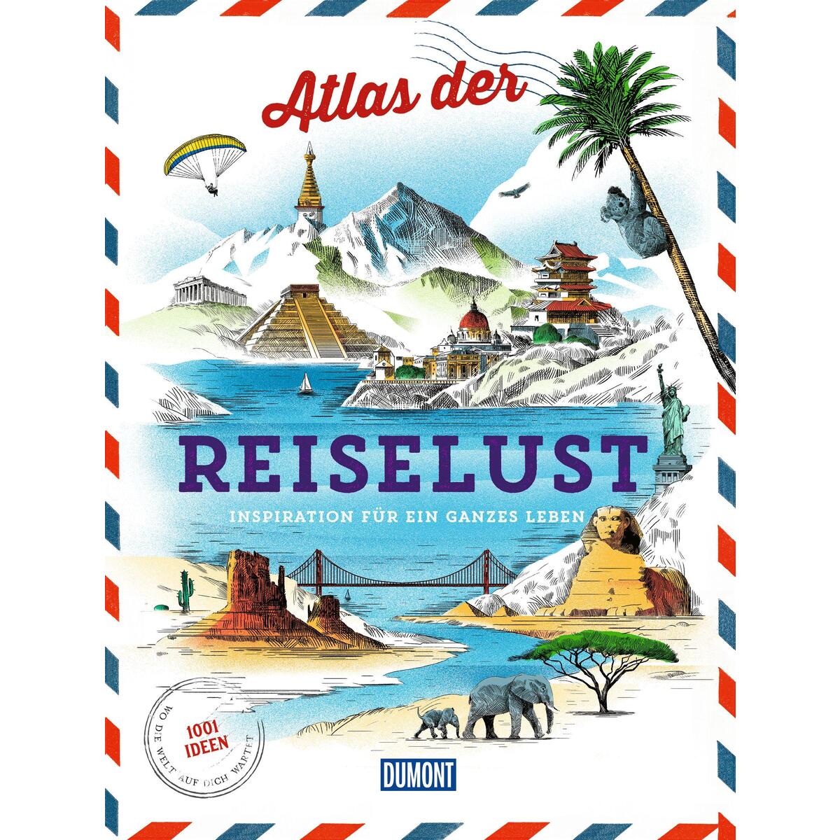DUMONT Bildband Atlas der Reiselust von Dumont Reise Vlg GmbH + C