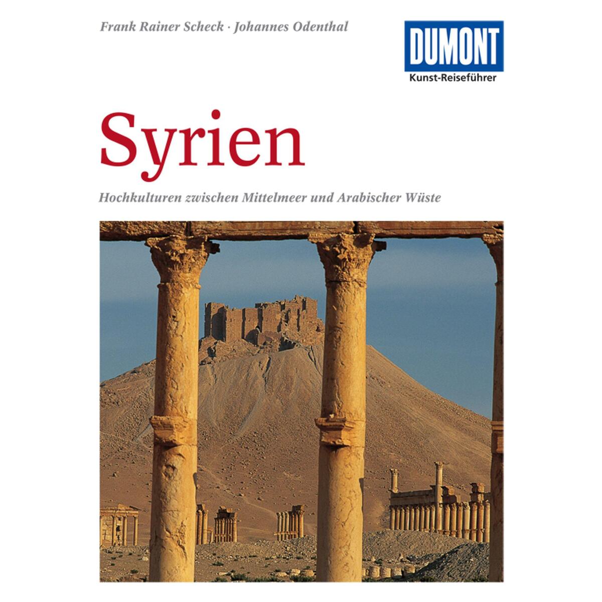 DuMont Kunst-Reiseführer Syrien DuMont Kunst-Reiseführer Syrien von Dumont Reise Vlg GmbH + C