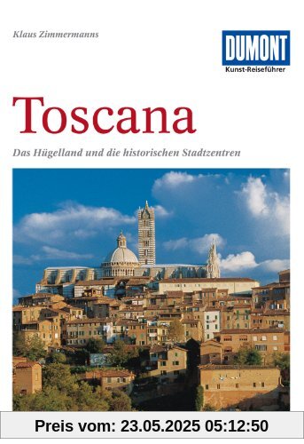 DuMont Kunst Reiseführer Toscana DuMont Kunst Reiseführer Toscana