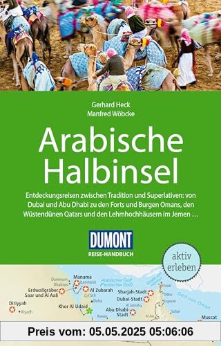 DuMont Reise-Handbuch Reiseführer Arabische Halbinsel: Bahrain, Jemen, Kuwait, Oman, Qatar, Saudi-Arabien, VAE mit Extra-Reisekarte