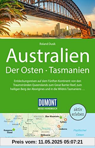 DuMont Reise-Handbuch Reiseführer Australien, Der Osten und Tasmanien: mit Extra-Reisekarte DuMont Reise-Handbuch Reiseführer Australien, Der Osten und Tasmanien: mit Extra-Reisekarte