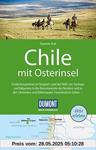 DuMont Reise-Handbuch Reiseführer Chile mit Osterinsel: mit Extra-Reisekarte DuMont Reise-Handbuch Reiseführer Chile mit Osterinsel: mit Extra-Reisekarte