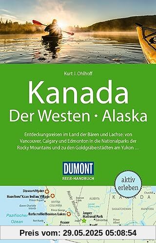 DuMont Reise-Handbuch Reiseführer Kanada, Der Westen, Alaska: mit Extra-Reisekarte DuMont Reise-Handbuch Reiseführer Kanada, Der Westen, Alaska: mit Extra-Reisekarte