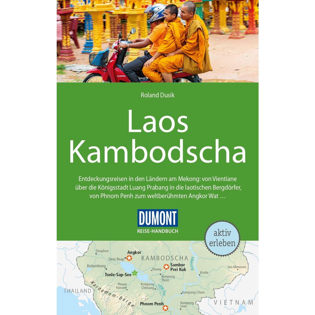 DuMont Reise-Handbuch Reiseführer Laos, Kambodscha DuMont Reise-Handbuch Reiseführer Laos, Kambodscha von Dumont Reise Vlg GmbH + C
