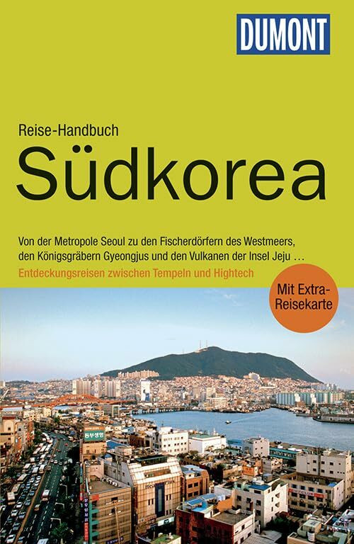 DuMont Reise-Handbuch Reiseführer Südkorea: mit Extra-Reisekarte: Von der Metropole Seoul zu d...