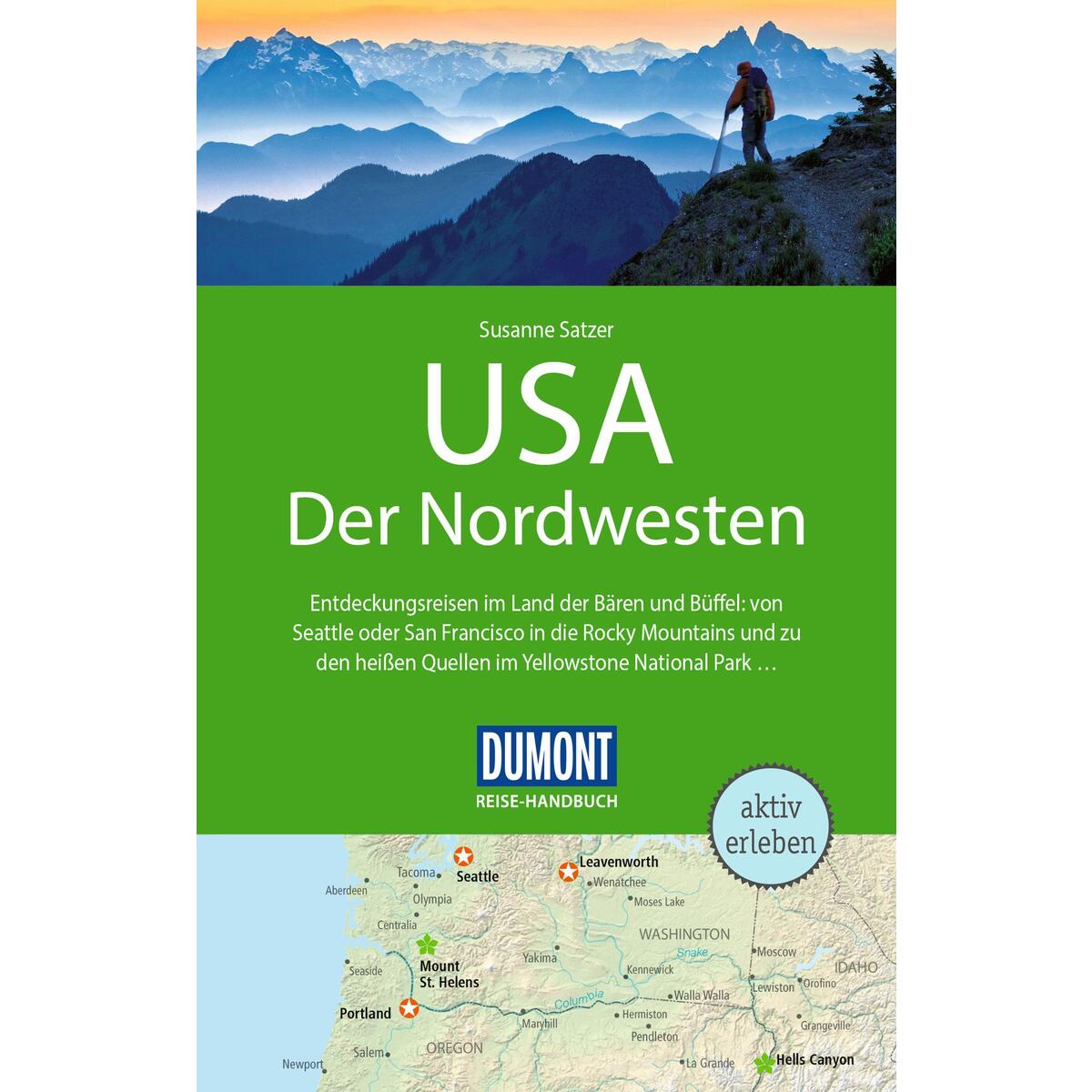 DuMont Reise-Handbuch Reiseführer USA, Der Nordwesten DuMont Reise-Handbuch Reiseführer USA, Der Nordwesten von Dumont Reise Vlg GmbH + C