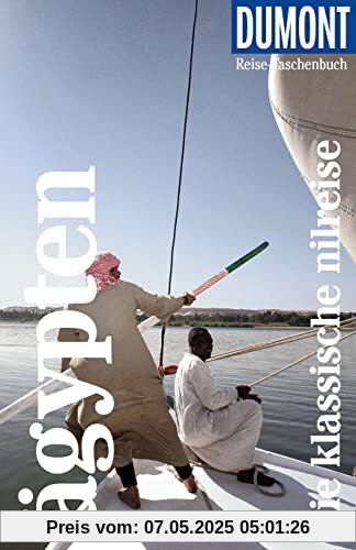 DuMont Reise-Taschenbuch Ägypten - Die klassische Nilreise: Reiseführer plus Reisekarte. Mit individuellen Autorinnentipps und vielen Touren. DuMont Reise-Taschenbuch Ägypten - Die klassische Nilreise: Reiseführer plus Reisekarte. Mit individuellen Autorinnentipps und vielen Touren.