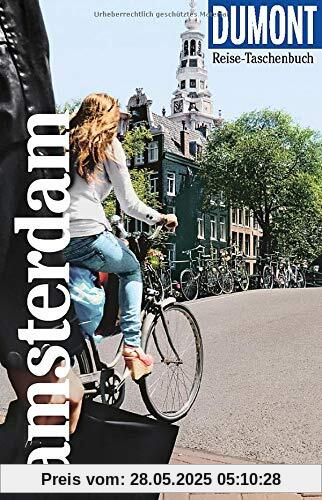 DuMont Reise-Taschenbuch Amsterdam: Reiseführer plus Reisekarte. Mit individuellen Autorinnentipps und vielen Touren DuMont Reise-Taschenbuch Amsterdam: Reiseführer plus Reisekarte. Mit individuellen Autorinnentipps und vielen Touren