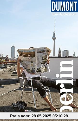 DuMont Reise-Taschenbuch Berlin: Reiseführer plus Reisekarte. Mit Autorentipps, Stadtspaziergängen und Touren. DuMont Reise-Taschenbuch Berlin: Reiseführer plus Reisekarte. Mit Autorentipps, Stadtspaziergängen und Touren.