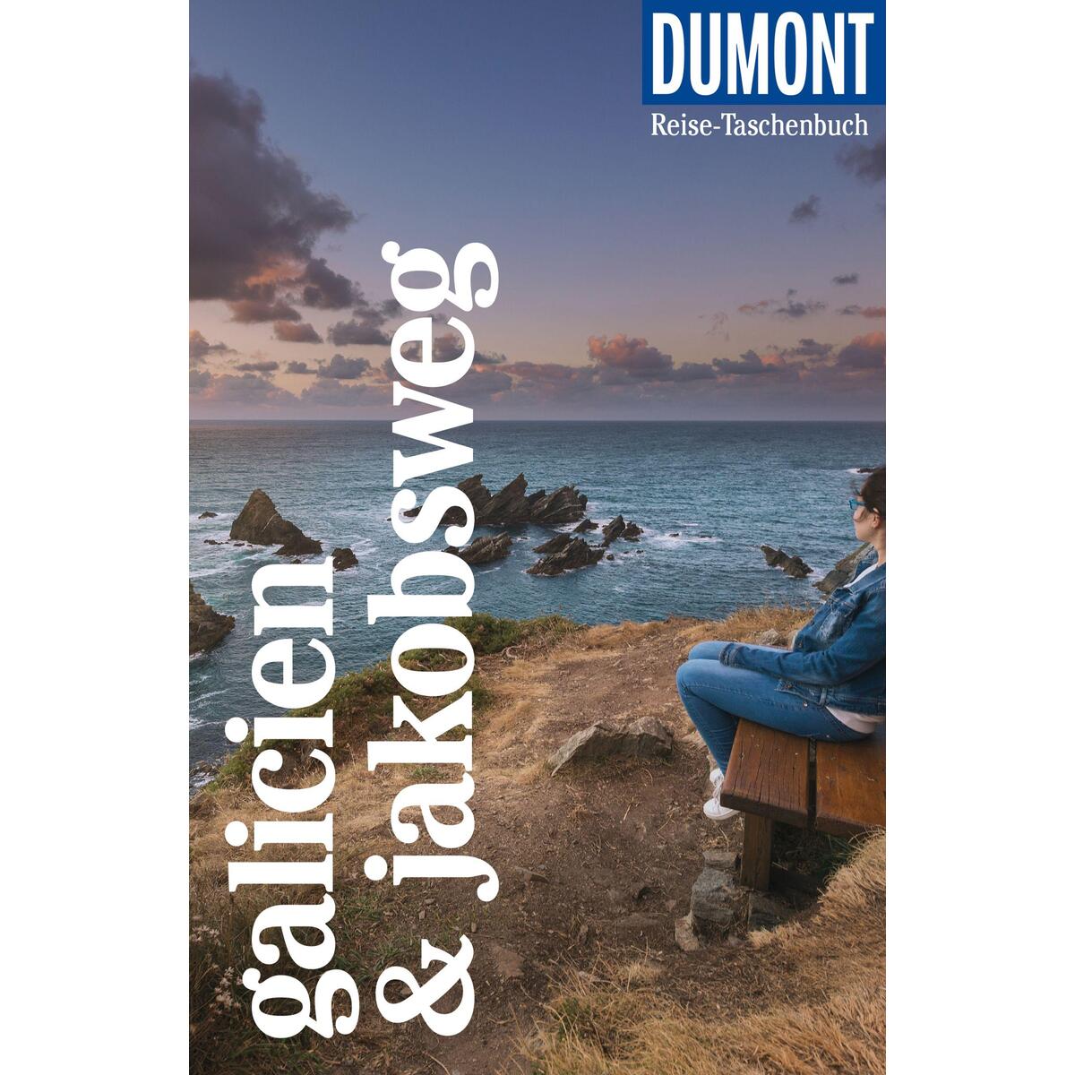 DuMont Reise-Taschenbuch Galicien & Jakobsweg DuMont Reise-Taschenbuch Galicien & Jakobsweg von Dumont Reise Vlg GmbH + C