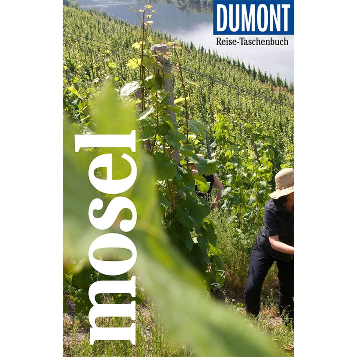 DuMont Reise-Taschenbuch Mosel DuMont Reise-Taschenbuch Mosel von Dumont Reise Vlg GmbH + C