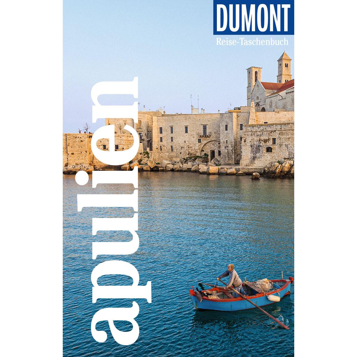 DuMont Reise-Taschenbuch Reiseführer Apulien von Dumont Reise Vlg GmbH + C