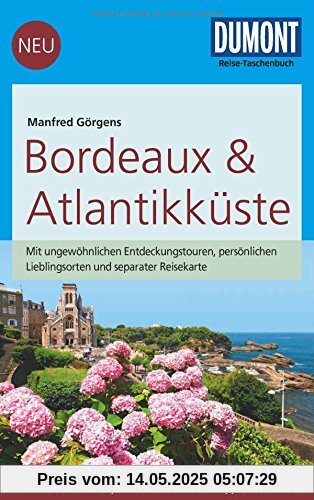 DuMont Reise-Taschenbuch Reiseführer Bordeaux & Atlantikküste: mit Online-Updates als Gratis-Download DuMont Reise-Taschenbuch Reiseführer Bordeaux & Atlantikküste: mit Online-Updates als Gratis-Download