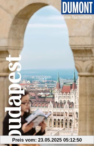 DuMont Reise-Taschenbuch Reiseführer Budapest: Reiseführer plus Reisekarte. Mit Autorentipps, Stadtspaziergängen und Touren.