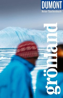 DuMont Reise-Taschenbuch Reiseführer Grönland von DuMont Reiseverlag