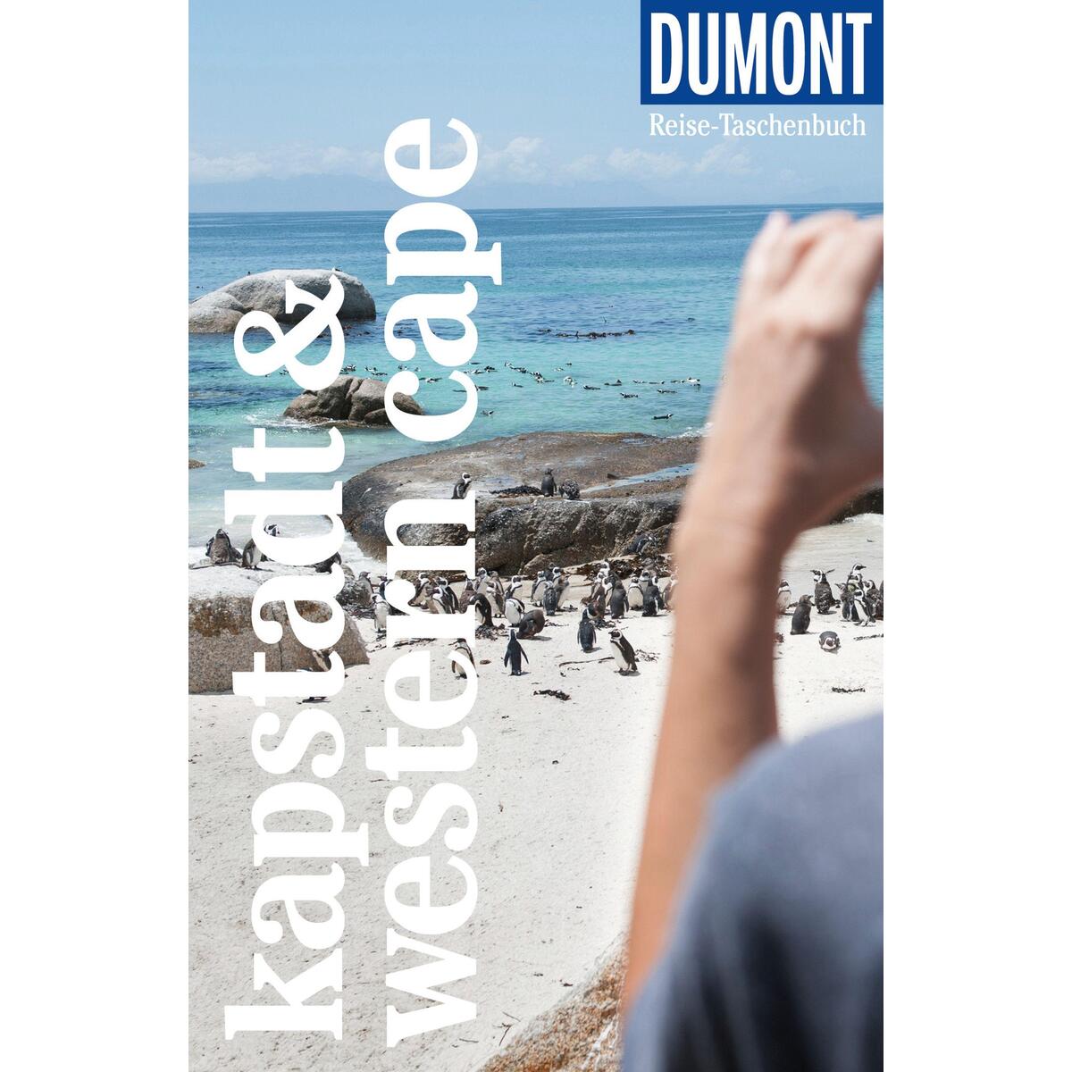 DUMONT Reise-Taschenbuch Reiseführer Kapstadt & Western Cape DUMONT Reise-Taschenbuch Reiseführer Kapstadt & Western Cape von Dumont Reise Vlg GmbH + C