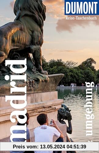 DuMont Reise-Taschenbuch Reiseführer Madrid & Umgebung: Reiseführer plus Reisekarte. Mit Autorentipps, Stadtspaziergängen und Touren.