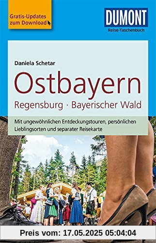 DuMont Reise-Taschenbuch Reiseführer Ostbayern, Regensburg, Bayerischer Wald: mit Online-Updates als Gratis-Download